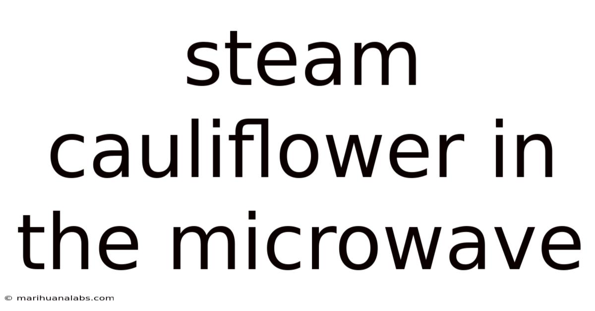 Steam Cauliflower In The Microwave