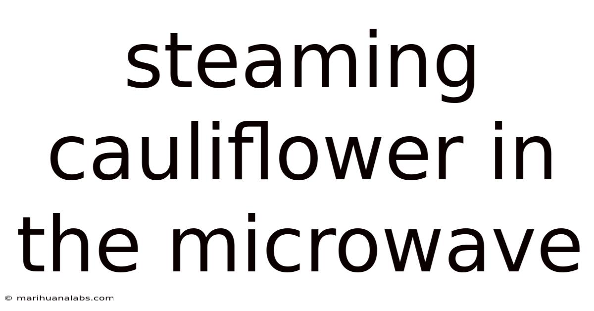 Steaming Cauliflower In The Microwave
