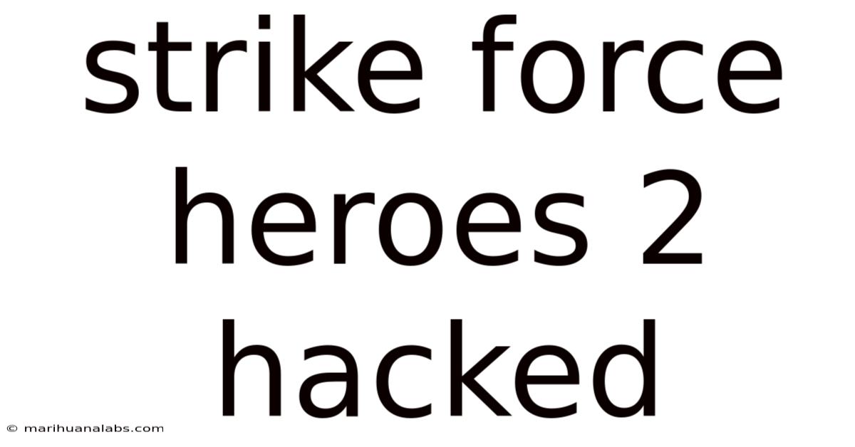 Strike Force Heroes 2 Hacked