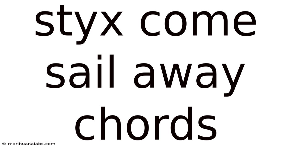 Styx Come Sail Away Chords