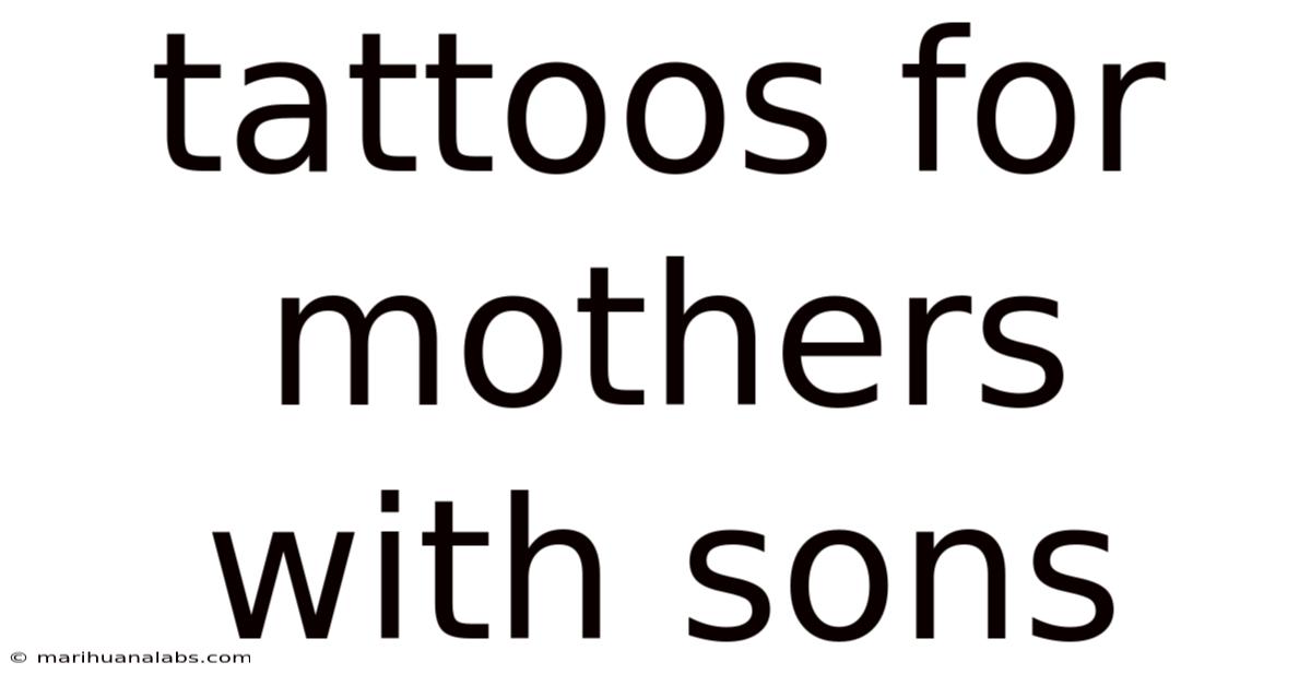 Tattoos For Mothers With Sons