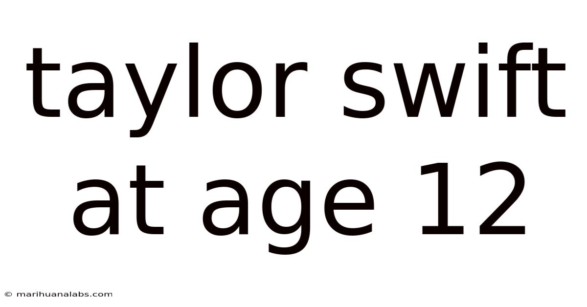 Taylor Swift At Age 12