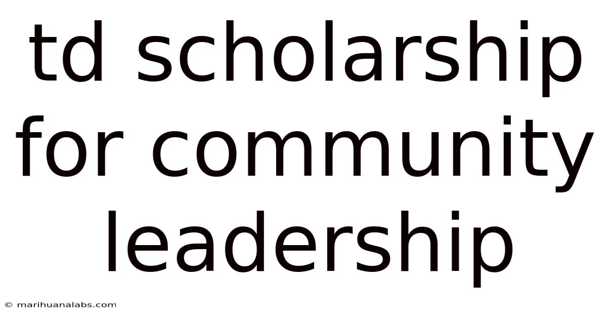 Td Scholarship For Community Leadership