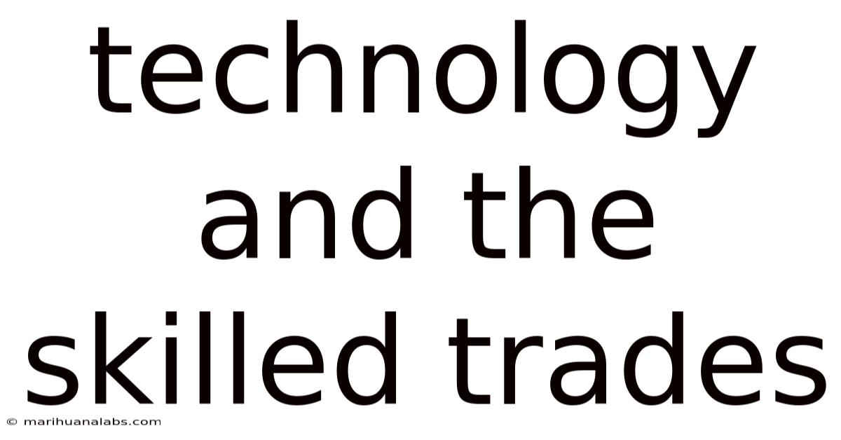 Technology And The Skilled Trades