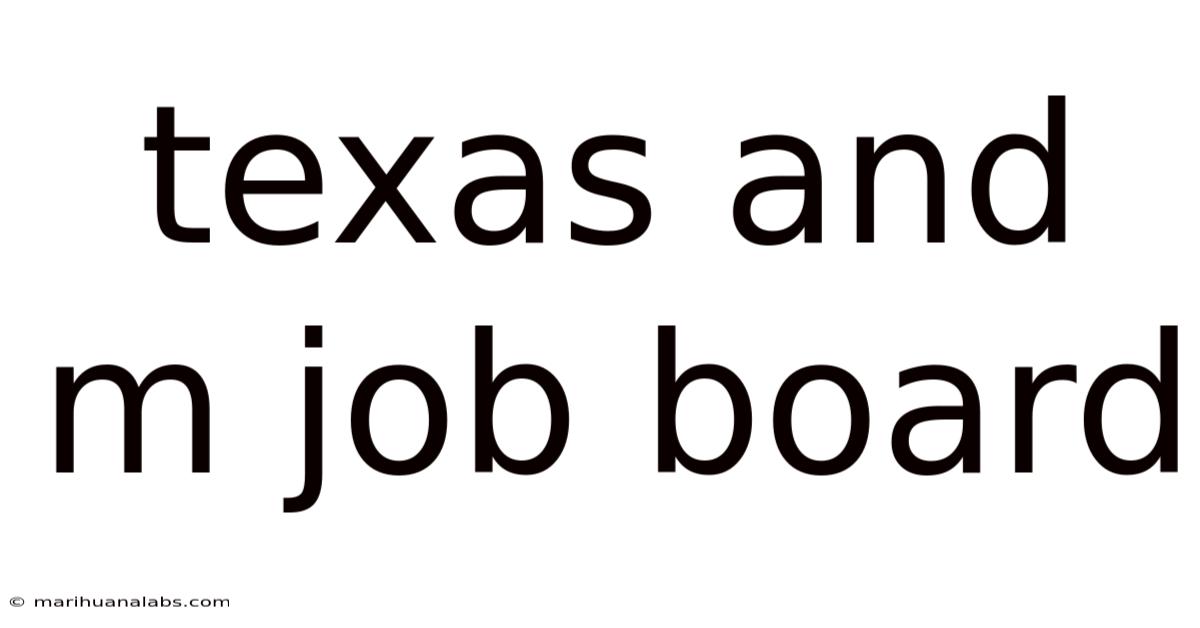 Texas And M Job Board