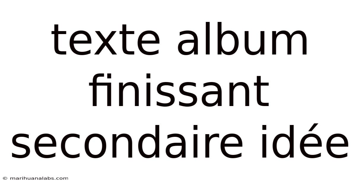 Texte Album Finissant Secondaire Idée