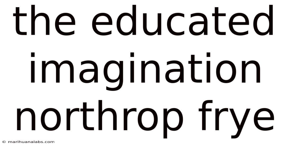The Educated Imagination Northrop Frye