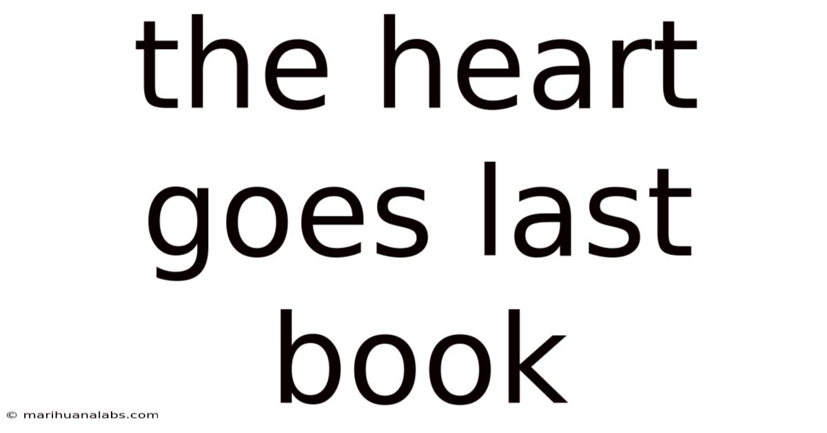 The Heart Goes Last Book