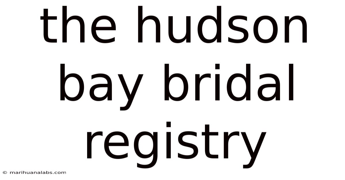 The Hudson Bay Bridal Registry