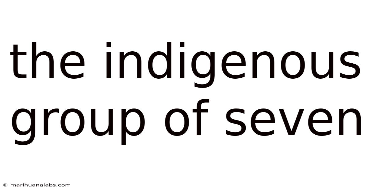 The Indigenous Group Of Seven
