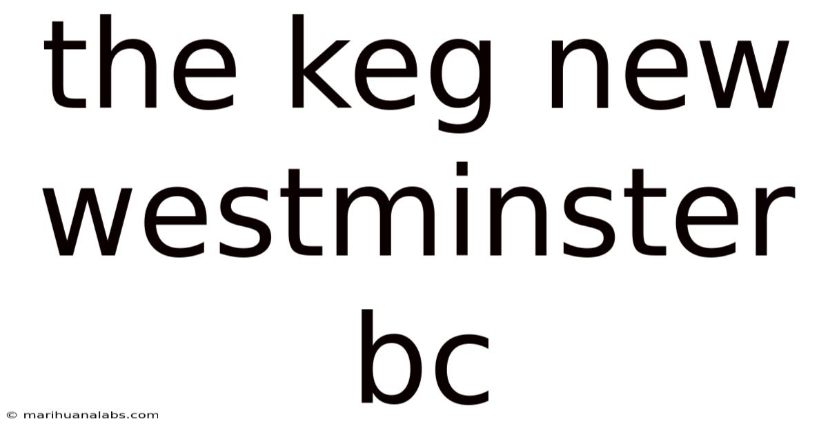 The Keg New Westminster Bc