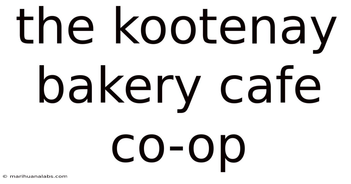 The Kootenay Bakery Cafe Co-op