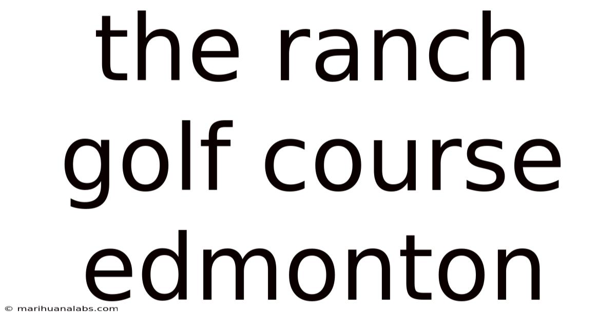 The Ranch Golf Course Edmonton