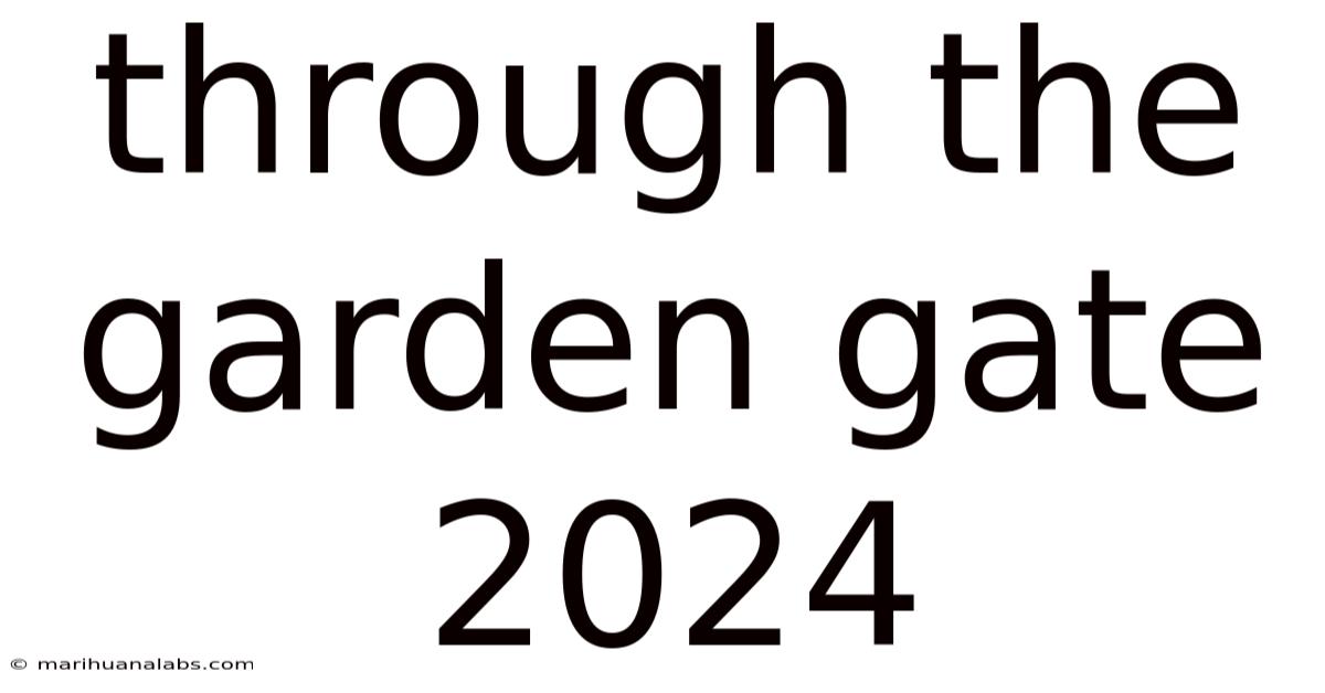 Through The Garden Gate 2024