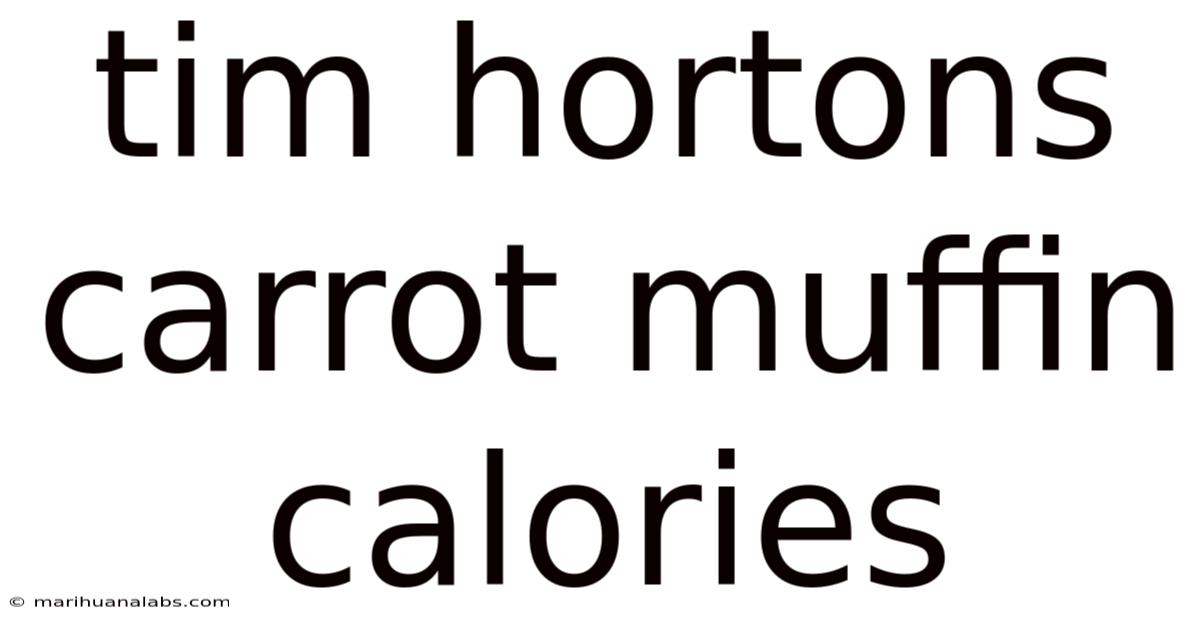 Tim Hortons Carrot Muffin Calories