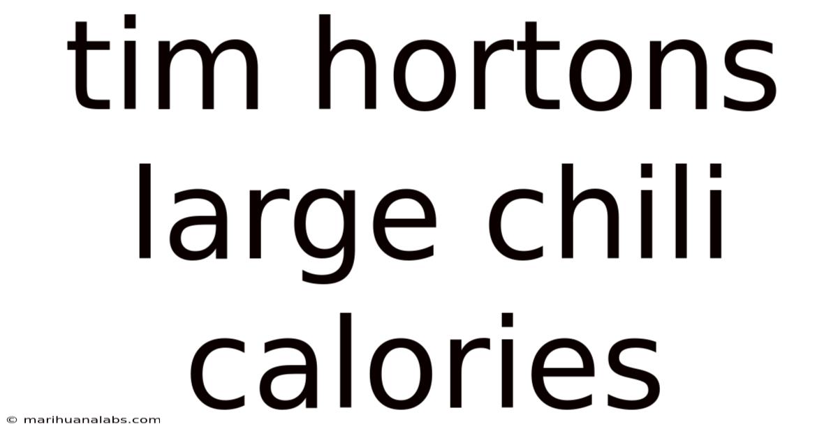 Tim Hortons Large Chili Calories
