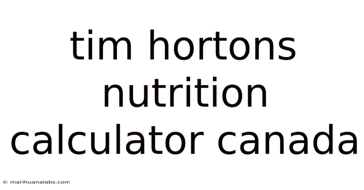 Tim Hortons Nutrition Calculator Canada