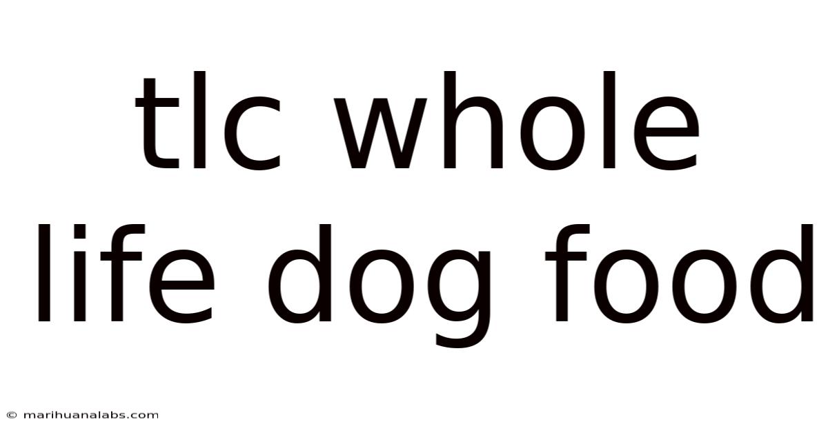Tlc Whole Life Dog Food
