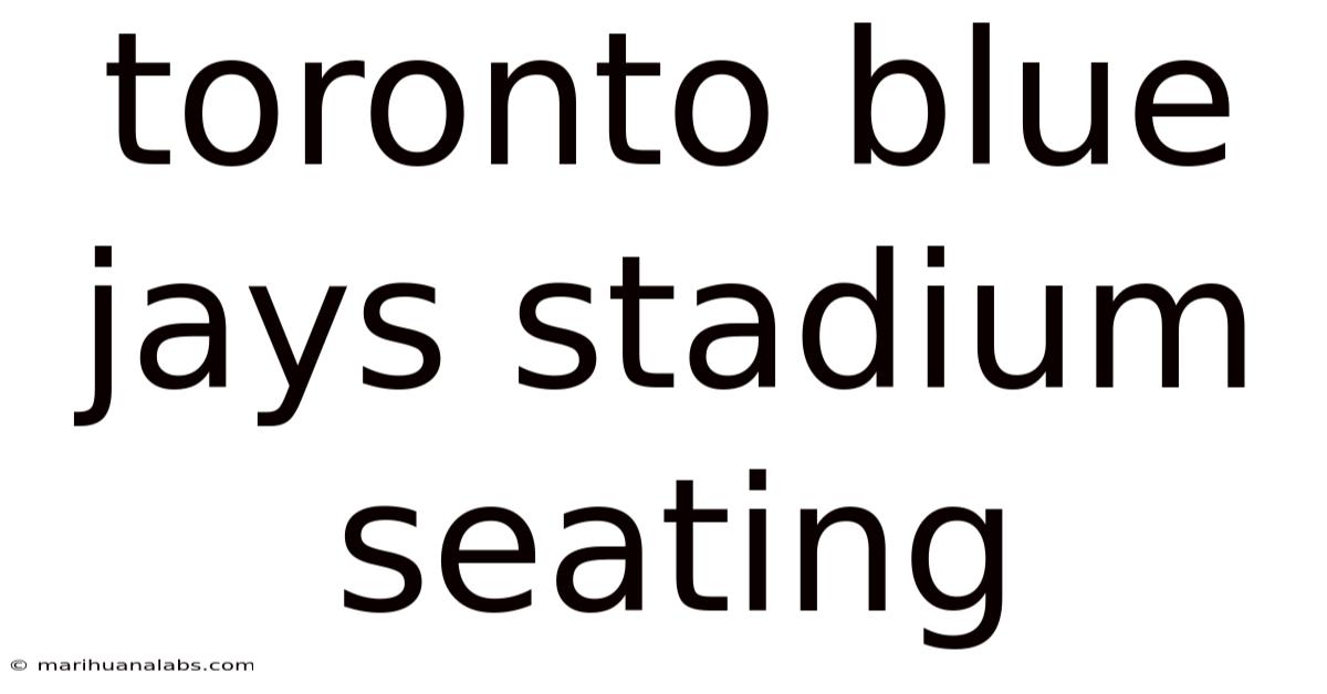 Toronto Blue Jays Stadium Seating