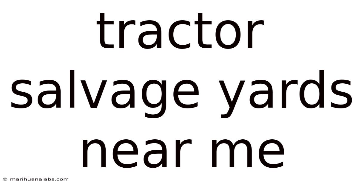 Tractor Salvage Yards Near Me