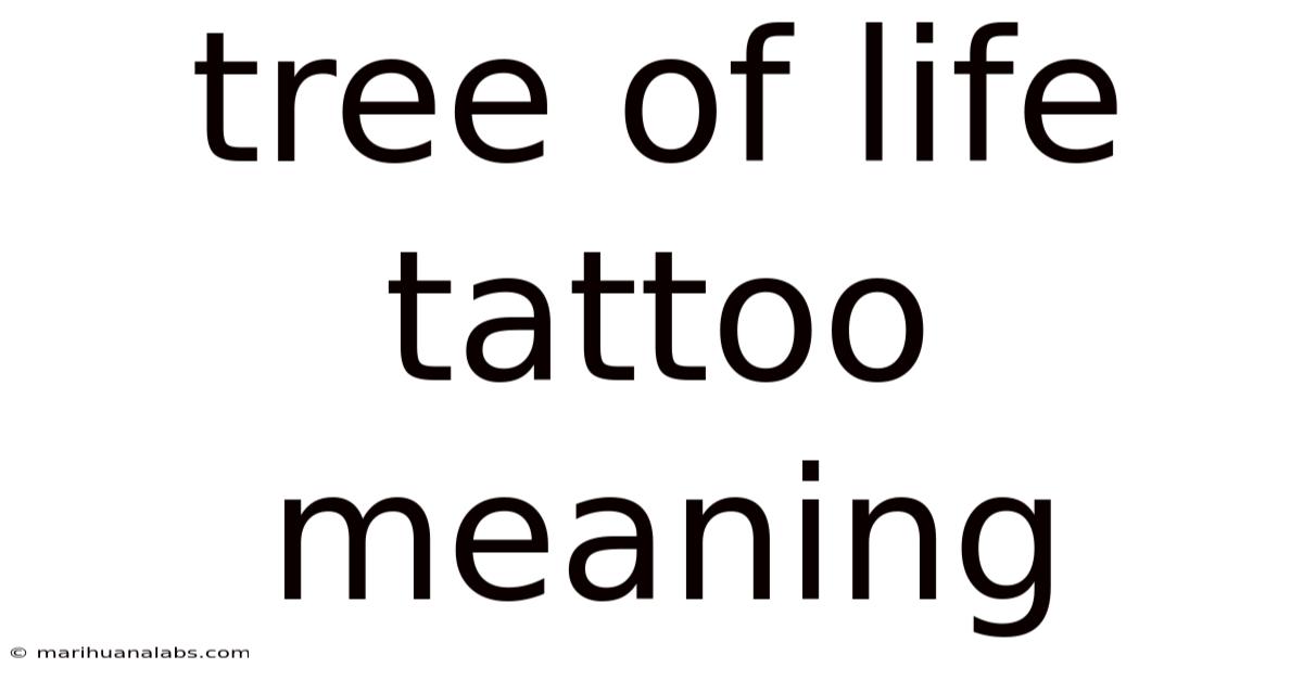 Tree Of Life Tattoo Meaning