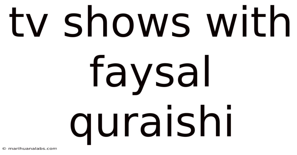 Tv Shows With Faysal Quraishi