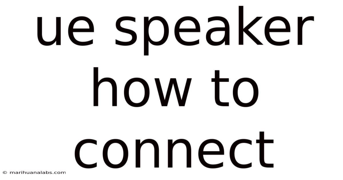 Ue Speaker How To Connect