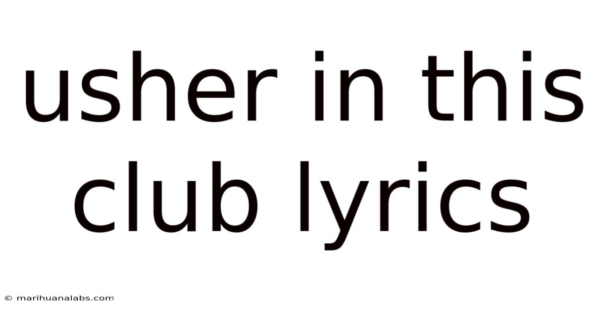 Usher In This Club Lyrics