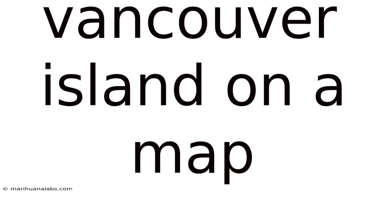 Vancouver Island On A Map
