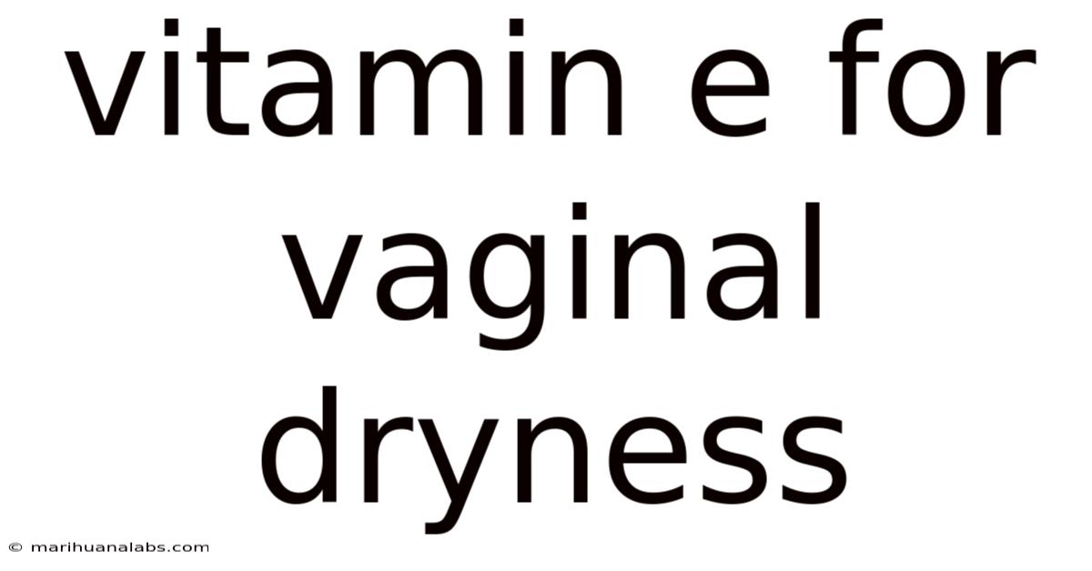 Vitamin E For Vaginal Dryness