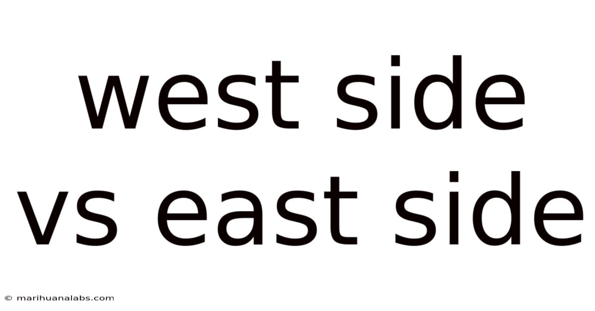 West Side Vs East Side