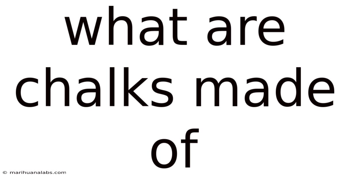 What Are Chalks Made Of