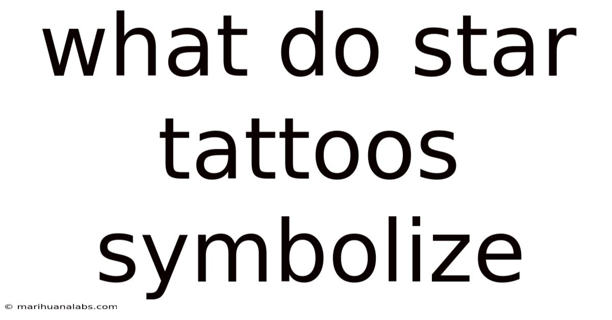 What Do Star Tattoos Symbolize