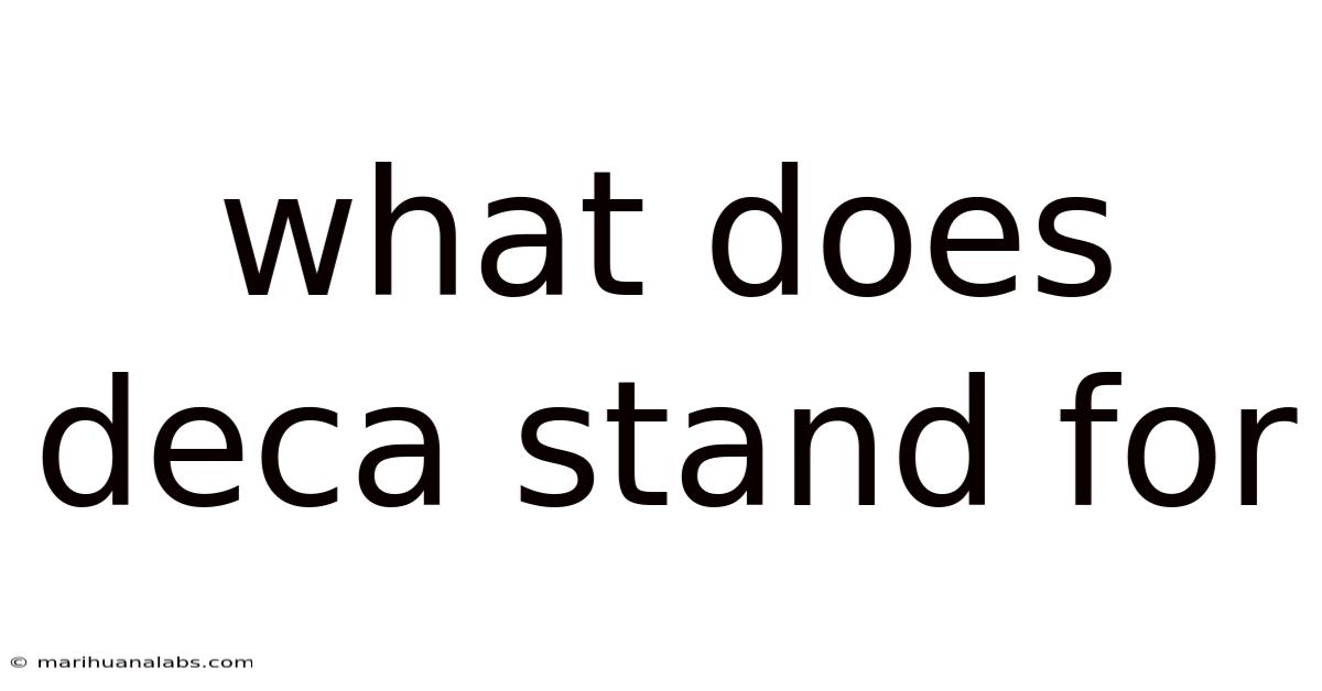 What Does Deca Stand For