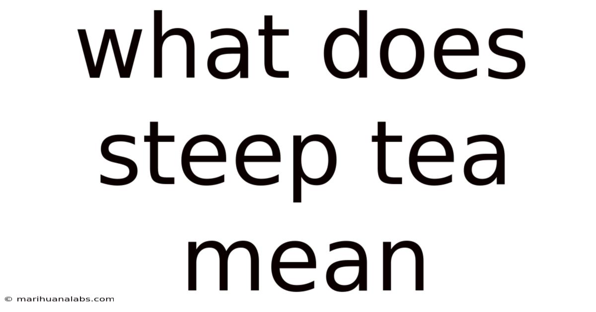 What Does Steep Tea Mean