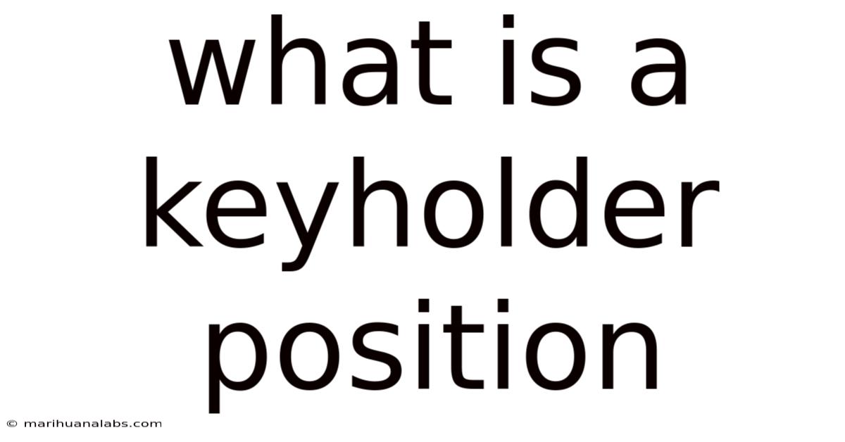What Is A Keyholder Position
