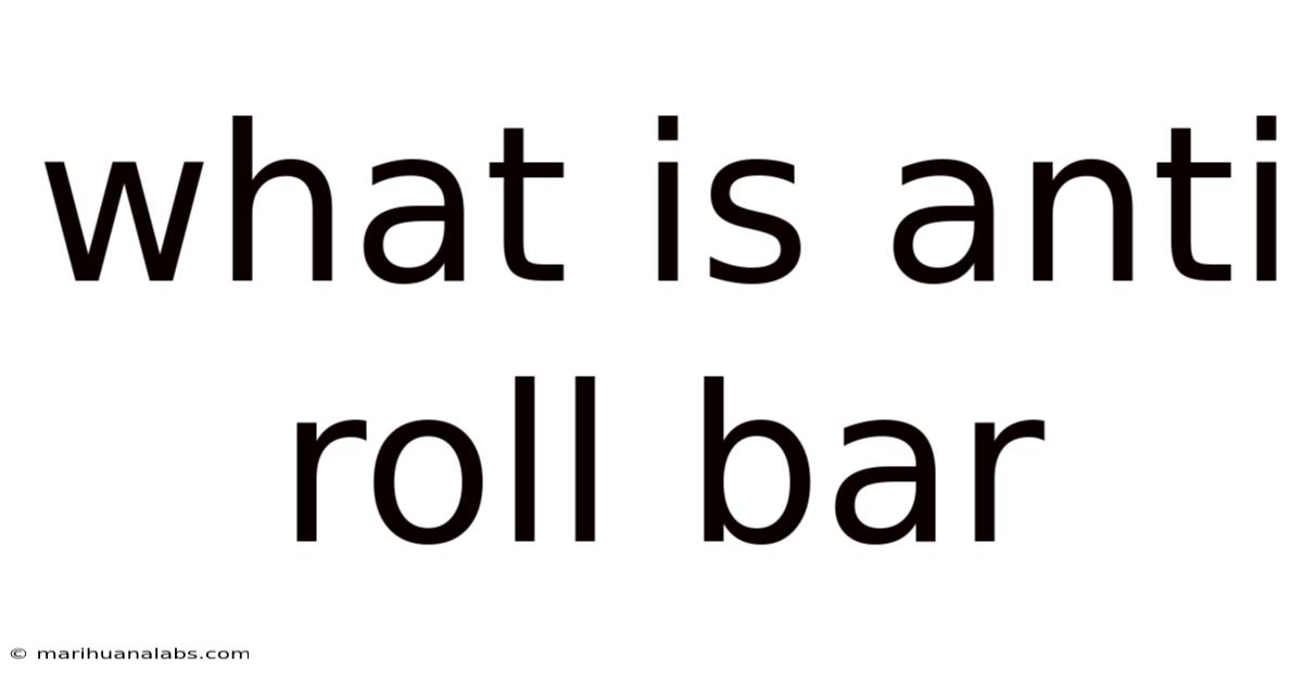 What Is Anti Roll Bar