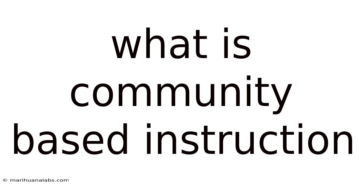 What Is Community Based Instruction