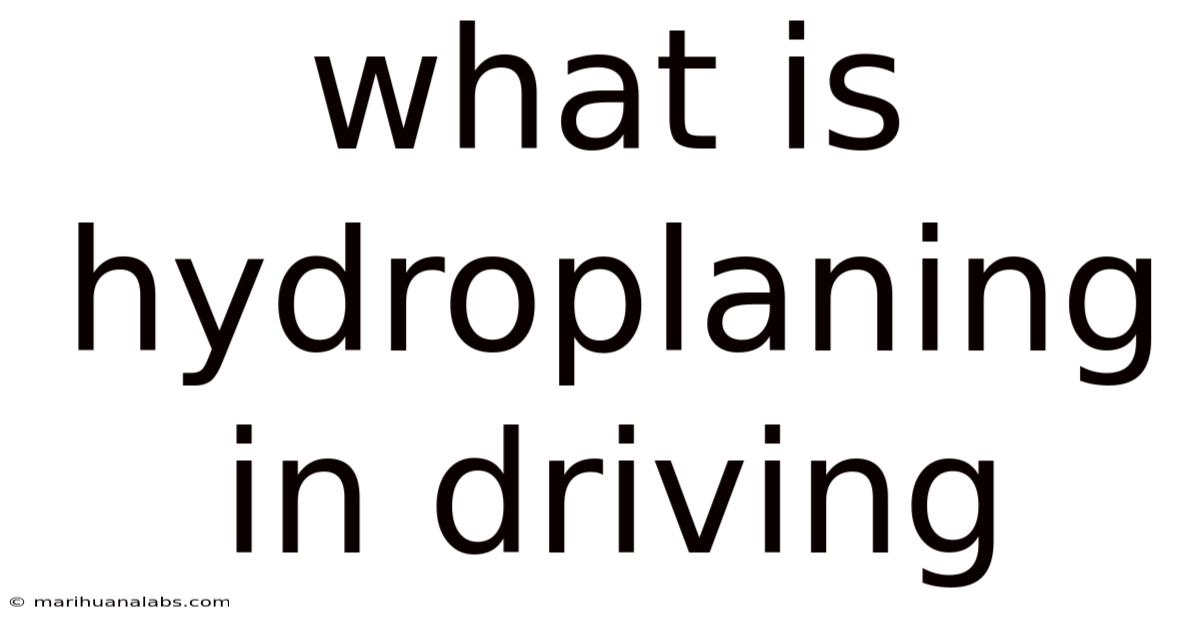 What Is Hydroplaning In Driving