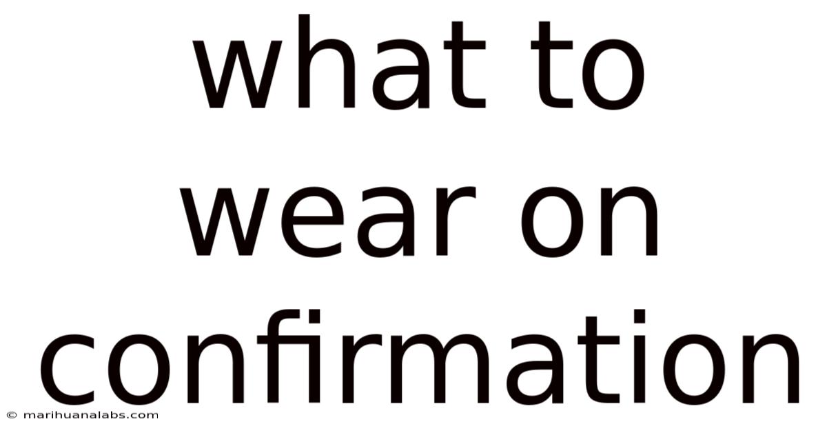 What To Wear On Confirmation