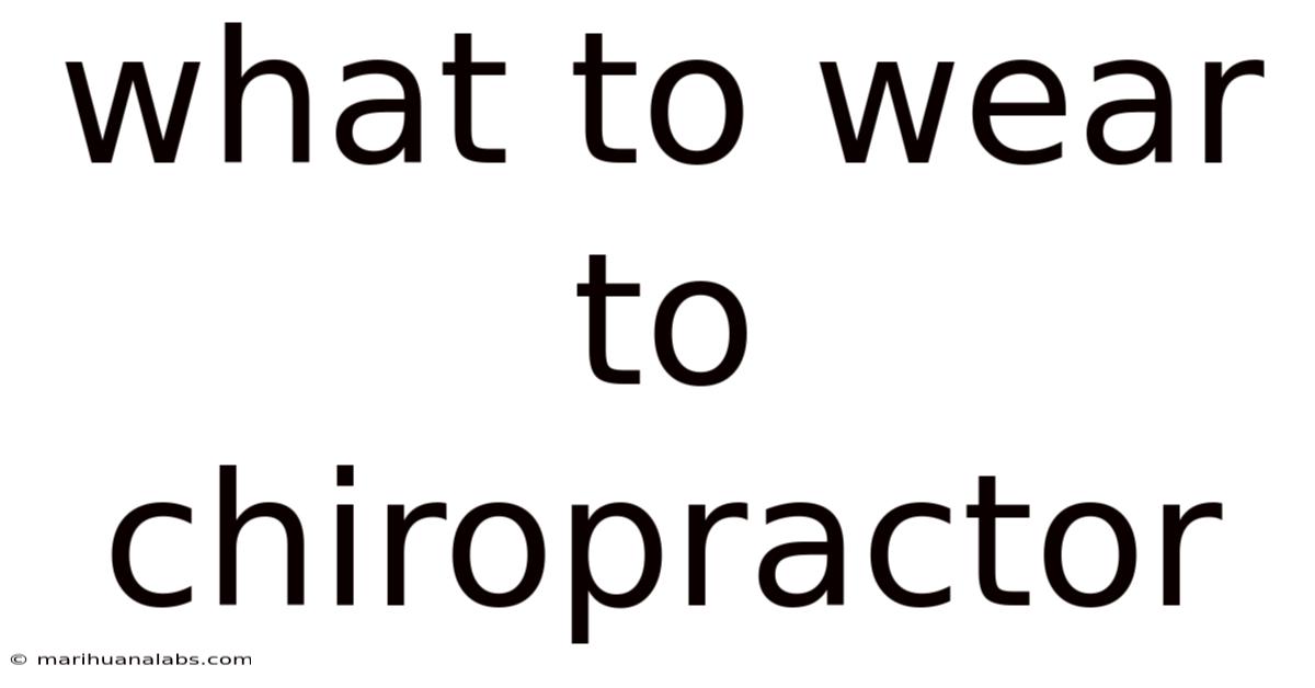 What To Wear To Chiropractor