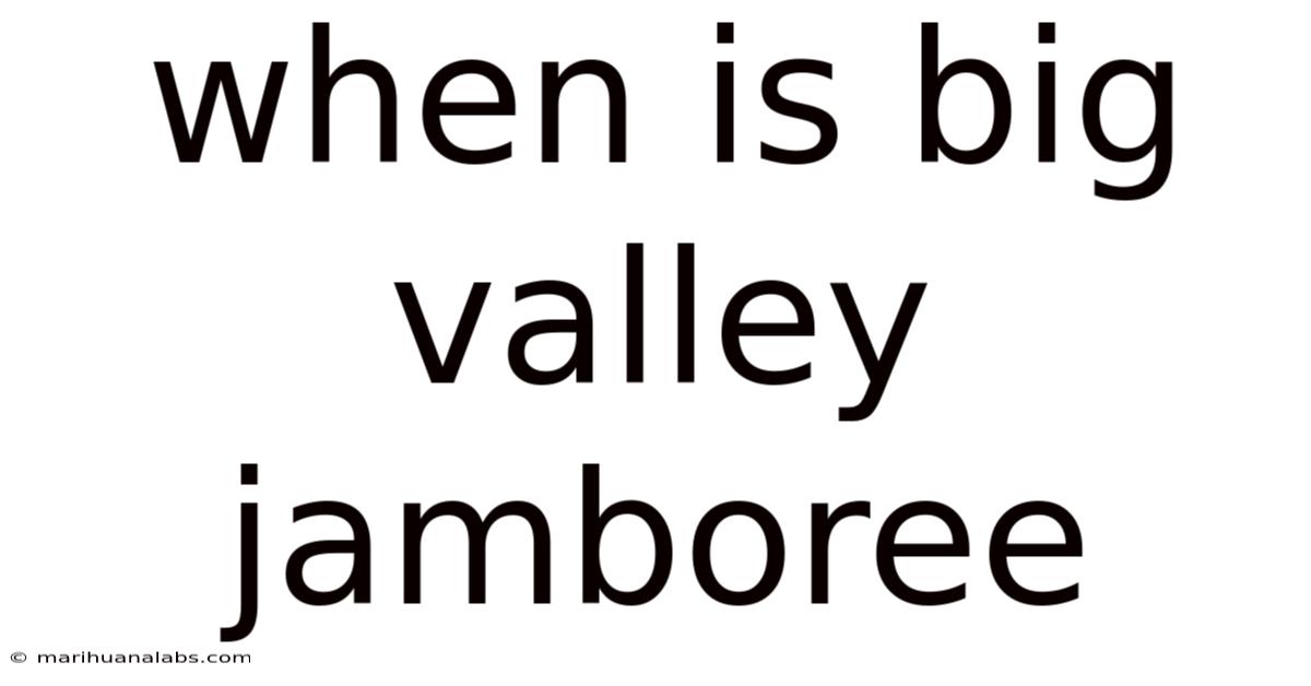 When Is Big Valley Jamboree