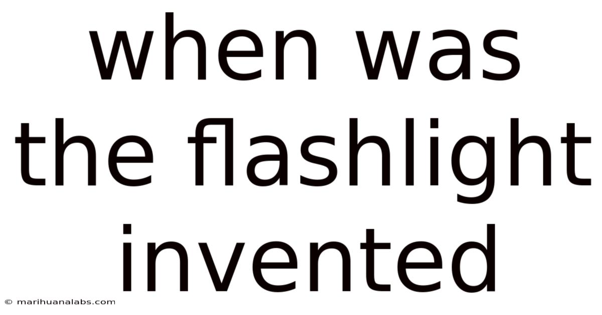 When Was The Flashlight Invented