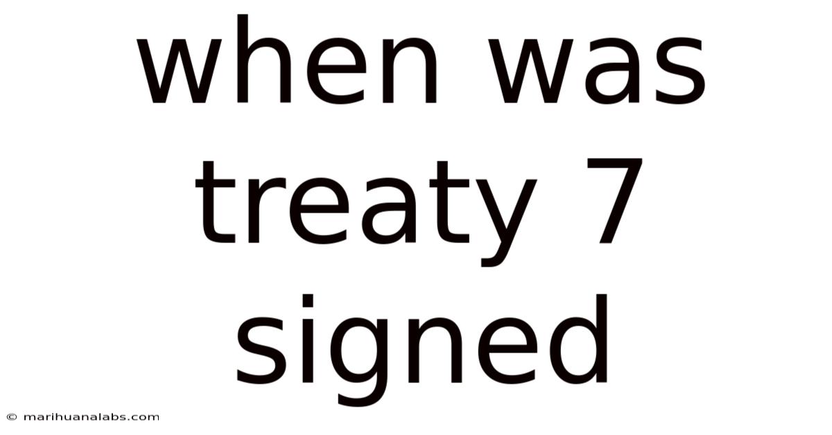 When Was Treaty 7 Signed
