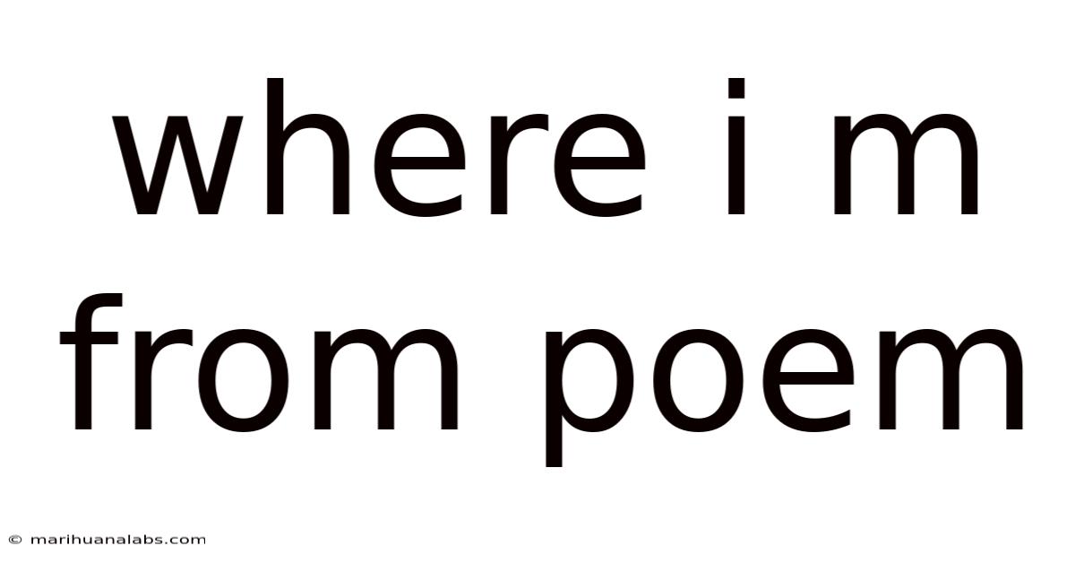 Where I M From Poem
