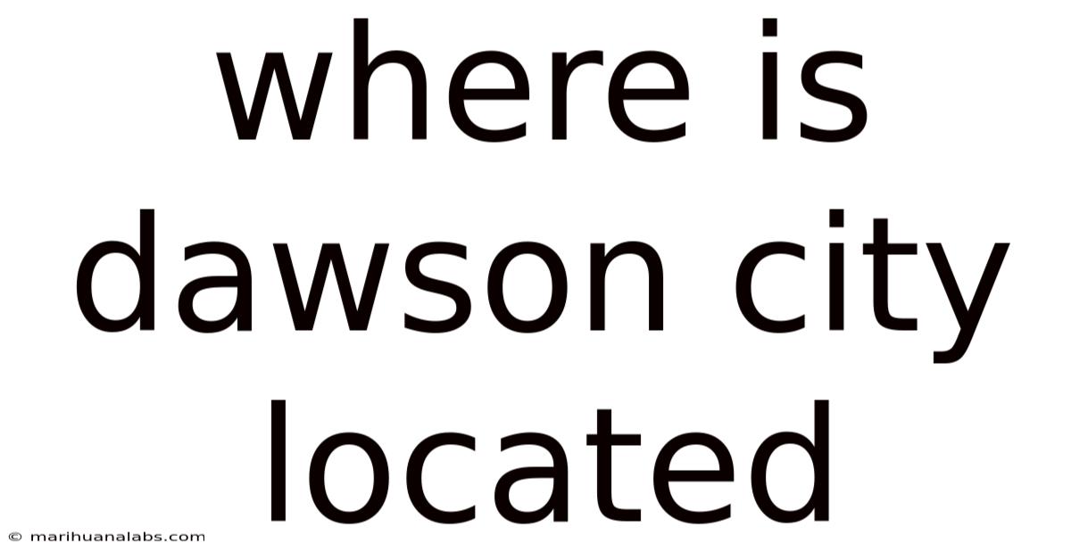 Where Is Dawson City Located