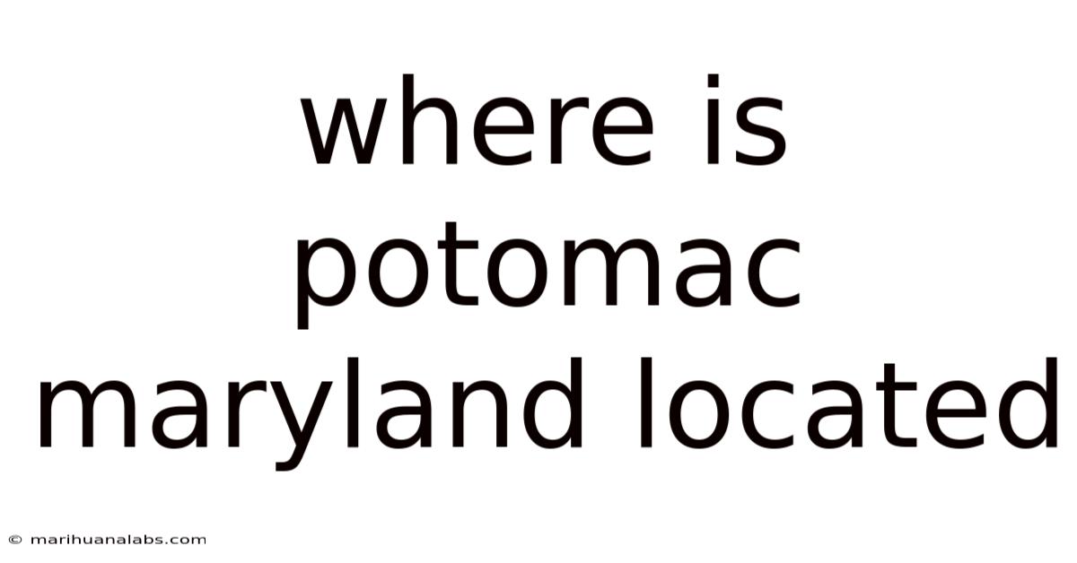 Where Is Potomac Maryland Located