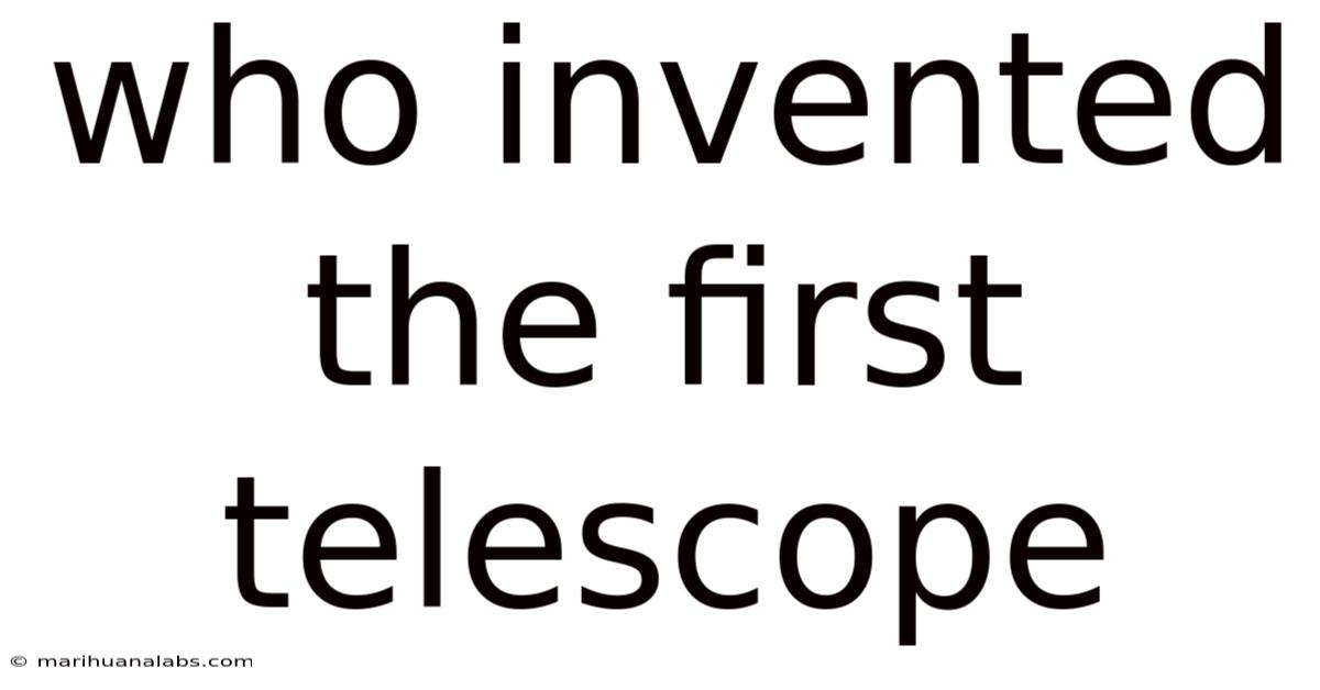 Who Invented The First Telescope