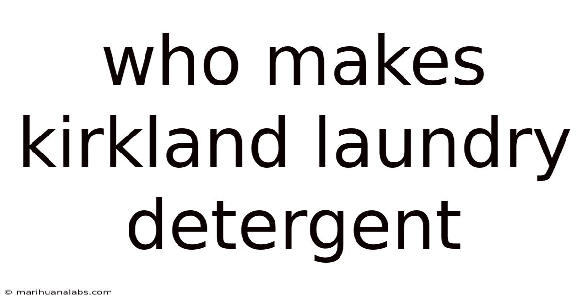 Who Makes Kirkland Laundry Detergent