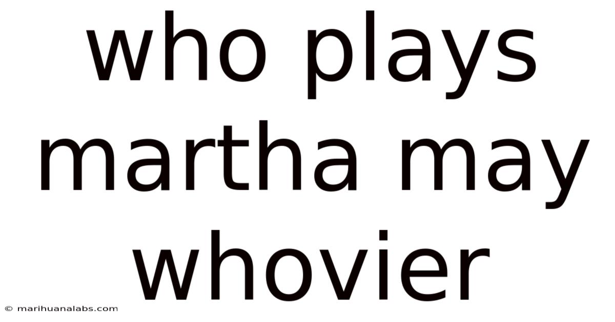 Who Plays Martha May Whovier